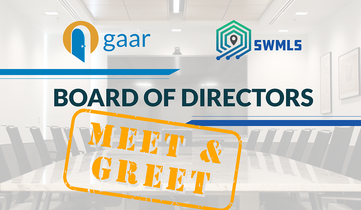 Do you know who’s running for the GAAR & SWMLS Boards of Directors?