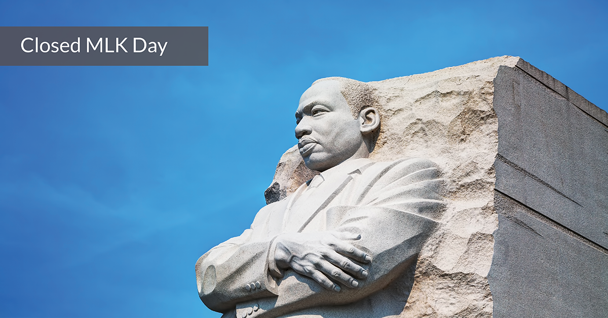 Closed Monday, January 20th for MLK Day