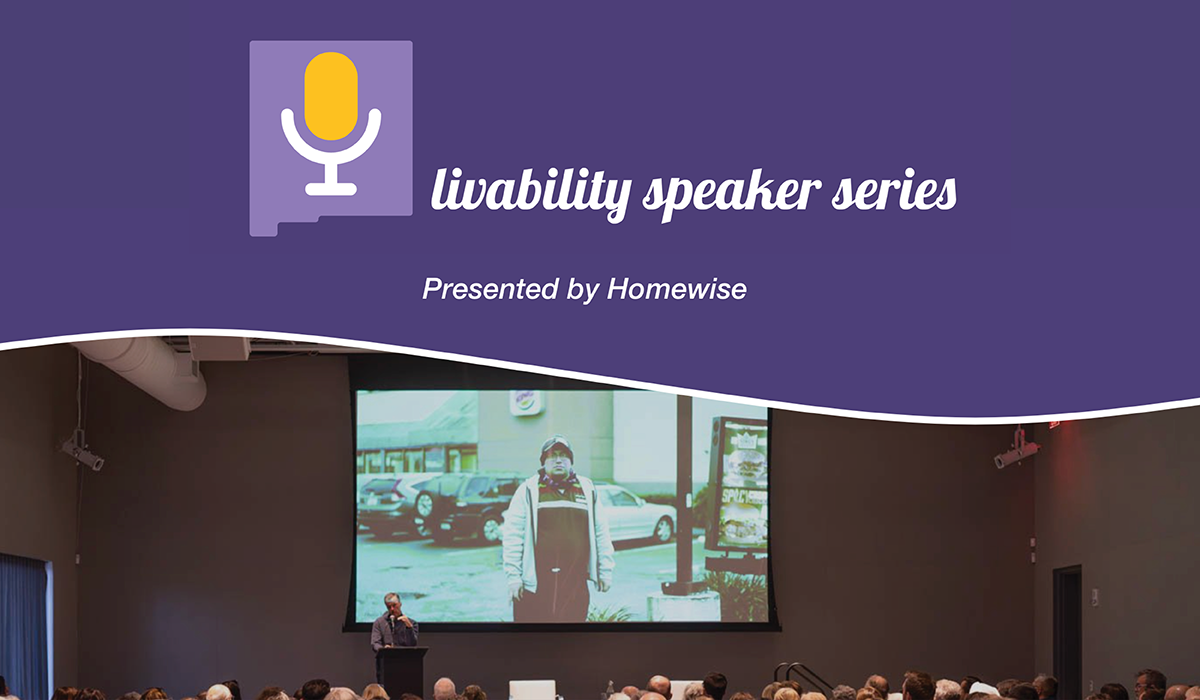 Homewise Livability Speaker Series: Thursday, March 13th