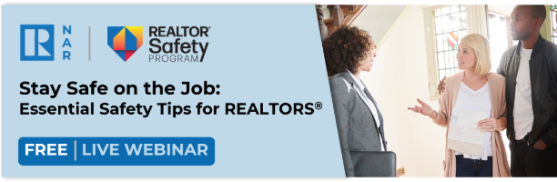 TODAY: NAR will host Essential Safety Tips for REALTORS® Webinar